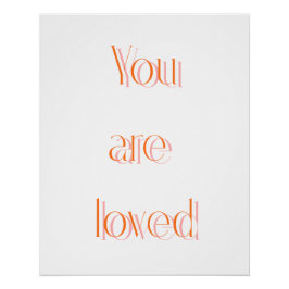 Orange, du wirst geliebt Bestätigung Schattenposte Poster
