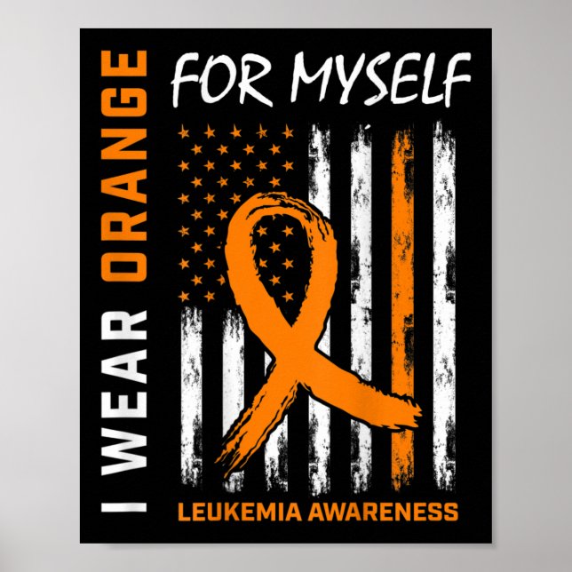 Orange für sich selbst Leukämie Bewusstsein Amerik Poster (Vorne)