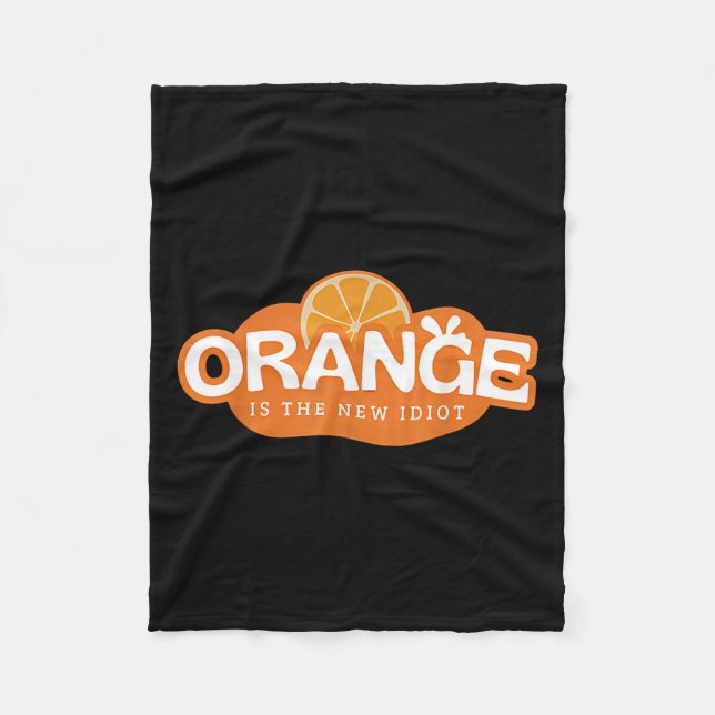 Orange Is The New Idiot Lemon Bleached Funny Sayin Fleecedecke (Vorderseite)