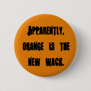 Orange ist der neue Wack Button