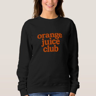 Orange juice club sweatshirt