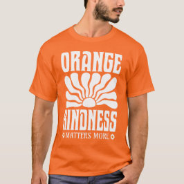 Orange Kindness spielt eine Rolle T-Shirt