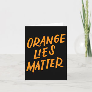 Orange Lies Funny Anti-Trump-Geschenk des politisc Karte
