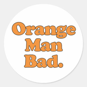 Orange Man Bad Runder Aufkleber