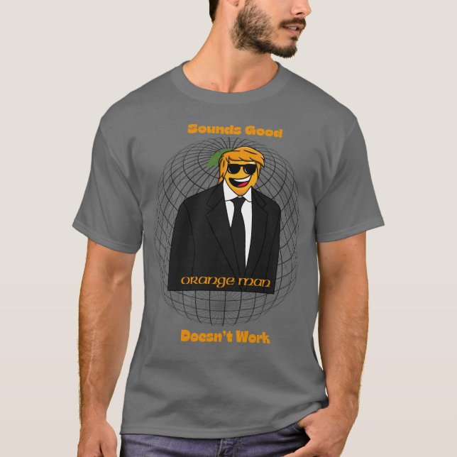 "Orange Man Global Meme T - Shirt - Klingt gut, tu (Vorderseite)