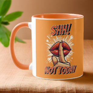 Orange - Shh! Heute noch nicht Kaffee Tasse