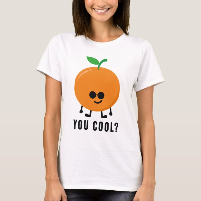 Orange Sie Cool? T-Shirt (Vorderseite)