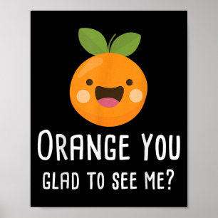 Orange Sie freuen sich, mich zu sehen lustige Pub Poster