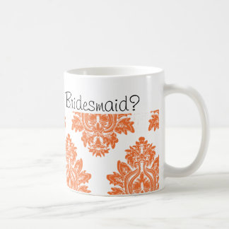 Orange sind Sie meine Brautjungfern-Tasse Kaffeetasse