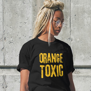 Orange Toxisch Gegen Trump Politische Resistenz T-Shirt