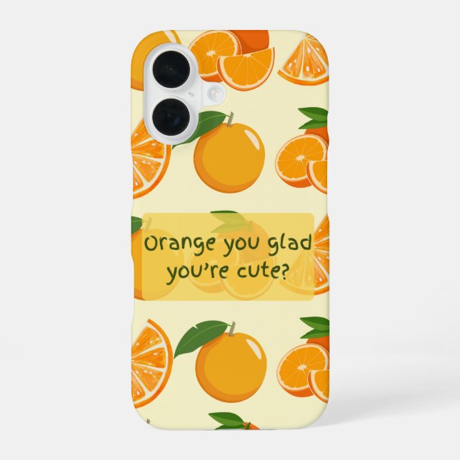 Orange you glad you're cute? orange patterns iPhone 16 hülle (Rückseite)
