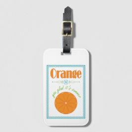 Orange You Glad's Summer End of School Year Gepäckanhänger