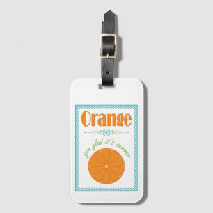 Orange You Glad's Summer End of School Year Gepäckanhänger