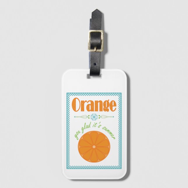 Orange You Glad's Summer End of School Year Gepäckanhänger (Vorderseite Vertikal)
