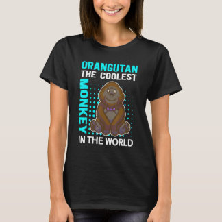 Orangutan The Coolest Monkey Orangutans 2 T-Shirt