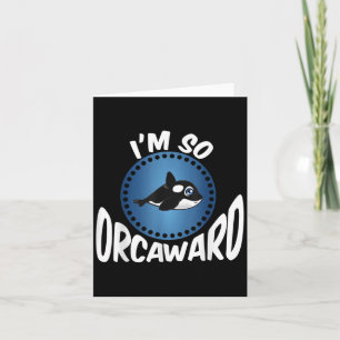 Orca Lovers Graphic - Funny Killer Whale Quote Oce Karte