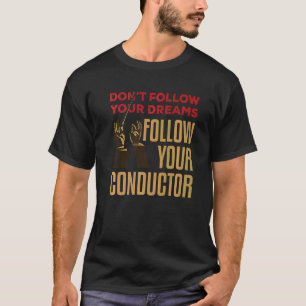Orchestra Conductor Sprichwort Music Director T-Shirt