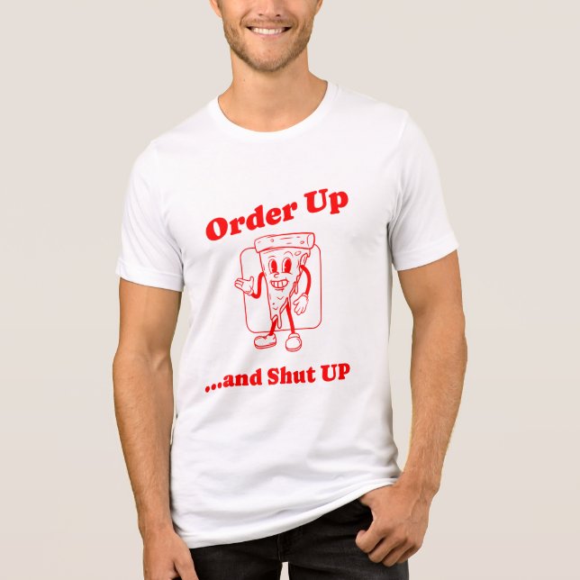 Order Up and Shut Up Sarcastic Chef Tee (Vorderseite)
