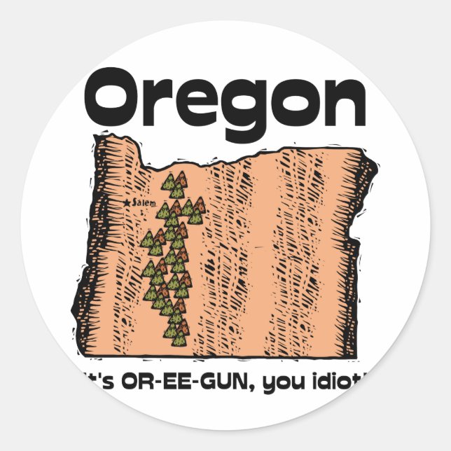 Oregon- ODER Staats-Motto ~ ist es OR-EE-GUN, Sie Runder Aufkleber (Vorderseite)
