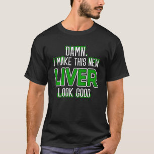 Organempfänger Leber Transplantatübersiedlung Lebe T-Shirt