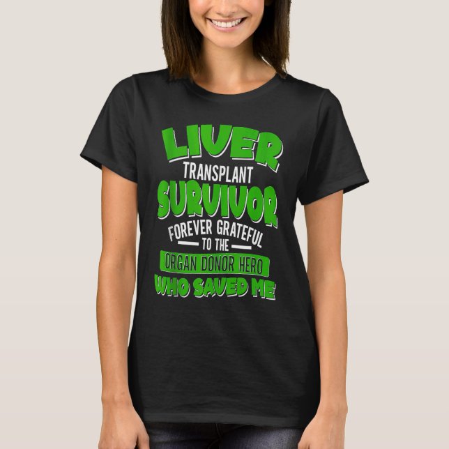 Organempfänger Leber Transplantatübersiedlung Lebe T-Shirt (Vorderseite)