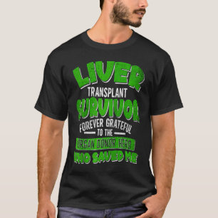 Organempfänger Leber Transplantatübersiedlung Lebe T-Shirt