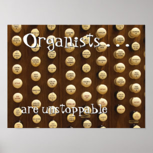 Organisten sind unaufhaltsam poster