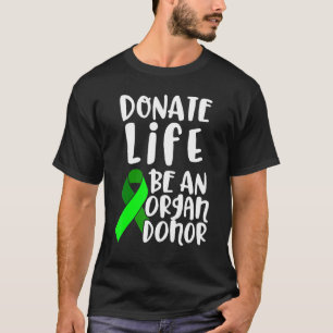 Organtransplantation Spender Operation Erholung 3 T-Shirt