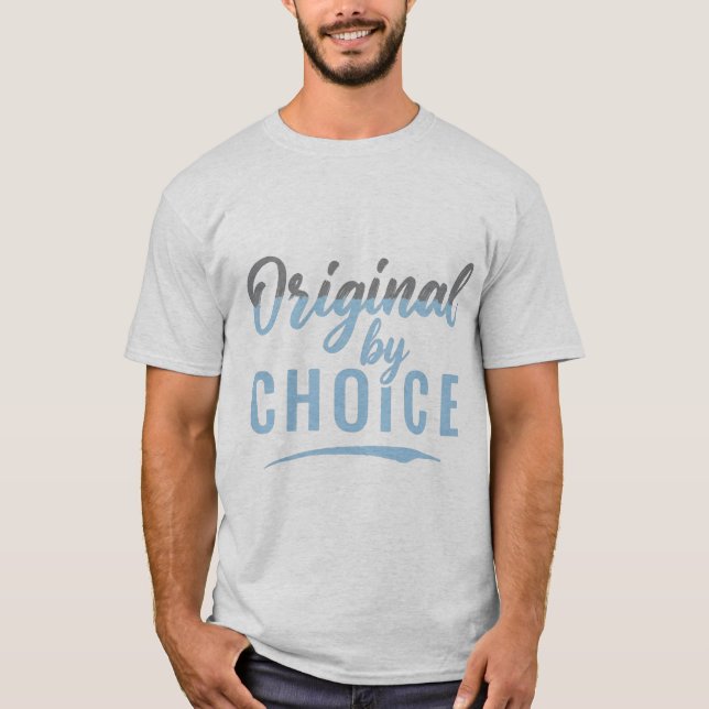 Original durch Wahl T-Shirt (Vorderseite)
