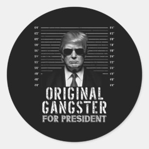 Original Gangster für Präsident Donald Trump Mugsh Runder Aufkleber