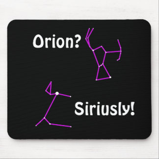 Orion? Siriusly! Astronomie-Spaß Mousepad