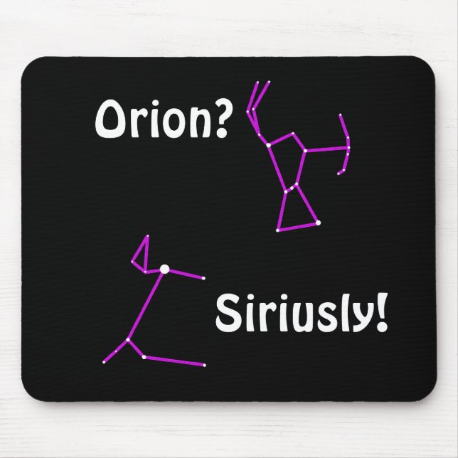 Orion? Siriusly! Astronomie-Spaß Mousepad (Vorne)