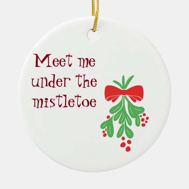 ORNATION ***TREFFEN SIE MICH UNTER DEM MISTLETOE** KERAMIKORNAMENT (Vorne)