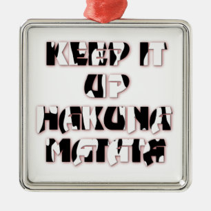 Ornement Carré Argenté Hakuna Matata Keep it up Cadeaux