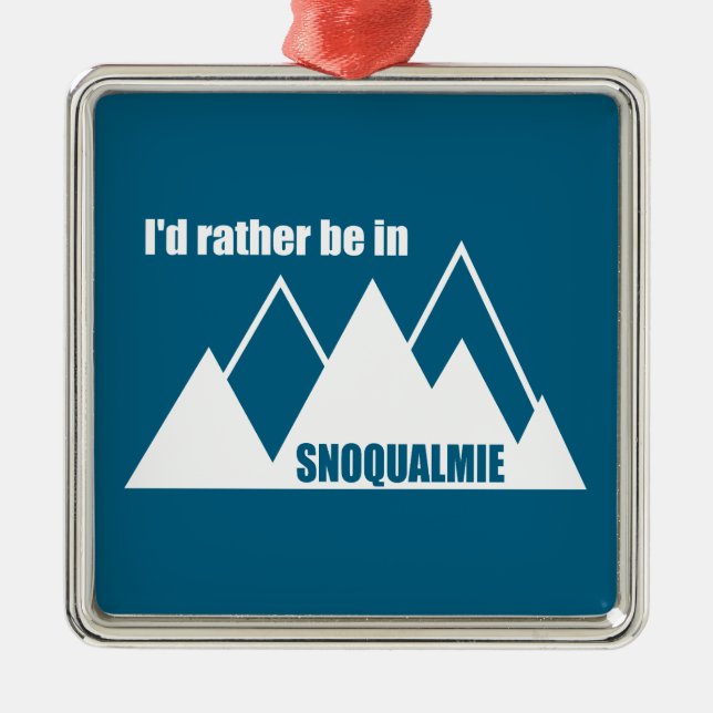 Ornement Carré Argenté I'd Rather Be In Snoqualmie Washington Mountain (Devant)