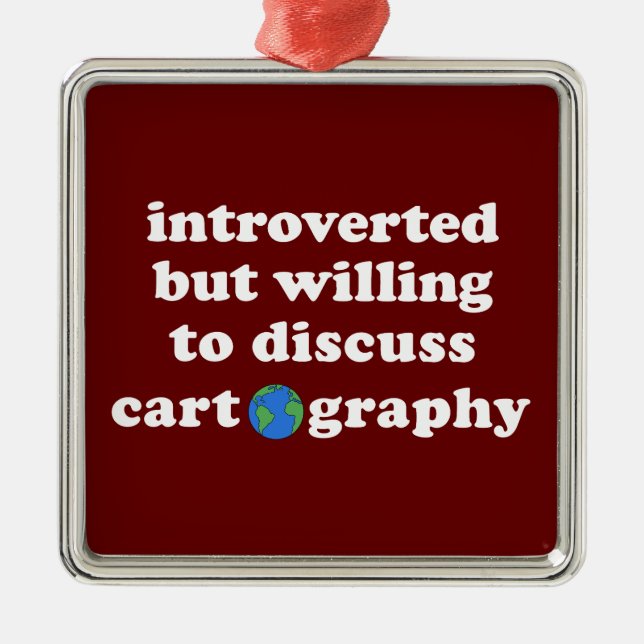 Ornement Carré Argenté Introverted Mais Prêt À Discuter De Cartographie (Devant)