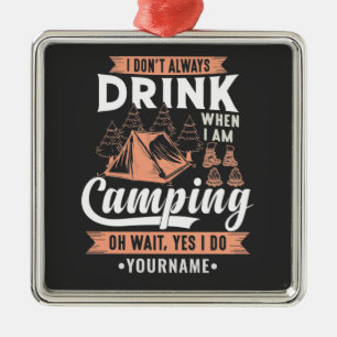 Ornement Carré Argenté Je ne bois pas toujours quand je suis en Camping
