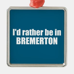 Ornement Carré Argenté Je préférerais être à Bremerton Washington
