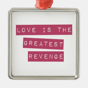 Ornement Carré Argenté L'Amour Est Le Plus Grand Revenge