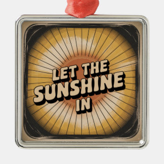 Ornement Carré Argenté Let The Sunshine In