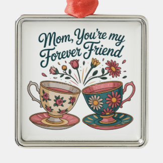 Ornement Carré Argenté Mom, You’re My Forever Friend