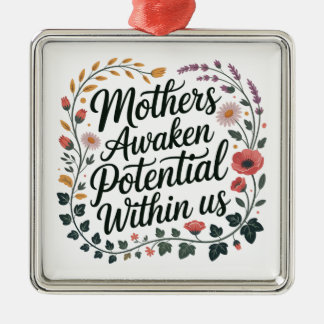 Ornement Carré Argenté Mothers Awaken Potential Within Us