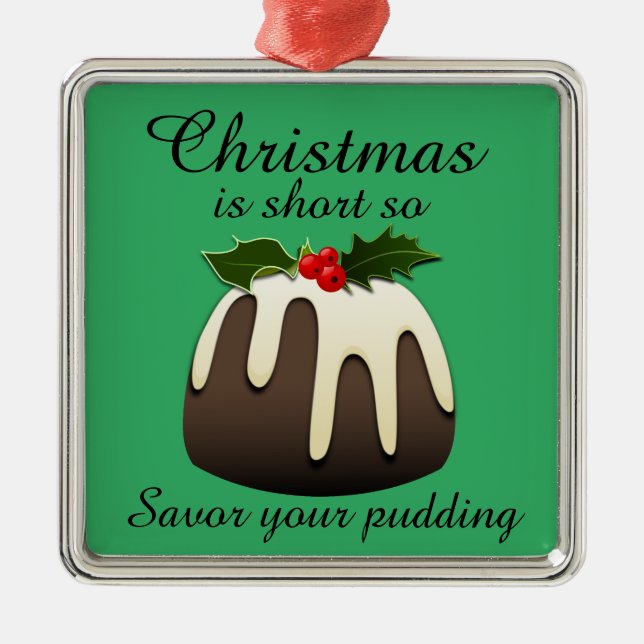 Ornement Carré Argenté "Noël est court donc savourez votre Pudding" (Devant)