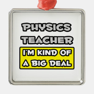 Ornement Carré Argenté Professeur de physique .. Je suis une sorte de Big