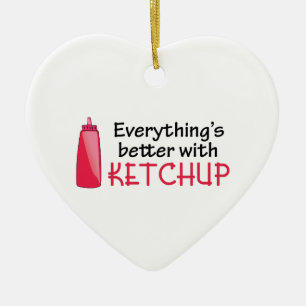 Ornement Cœur En Céramique Tout est meilleur avec le ketchup