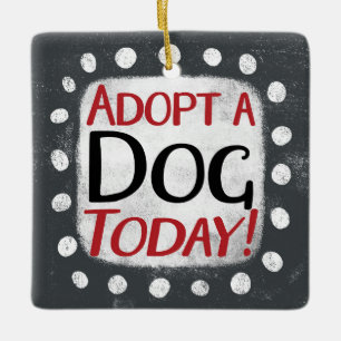 Ornement En Céramique Adopter Un Chien Aujourd'Hui Ornament