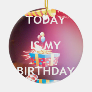 Ornement En Céramique Aujourd'hui est mon art d'anniversaire