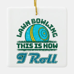 Ornement En Céramique Bowling De Pelouse C'Est Comme Ça Que Je Roule