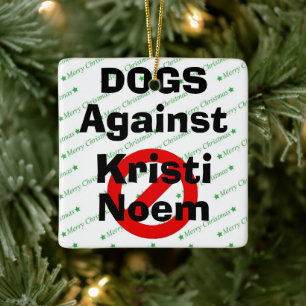 Ornement en céramique Chiens contre Kristi Noem