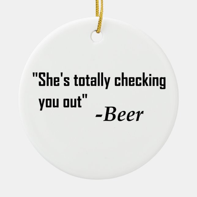 Ornement En Céramique "Elle vous regarde complètement" - Bière (Devant)